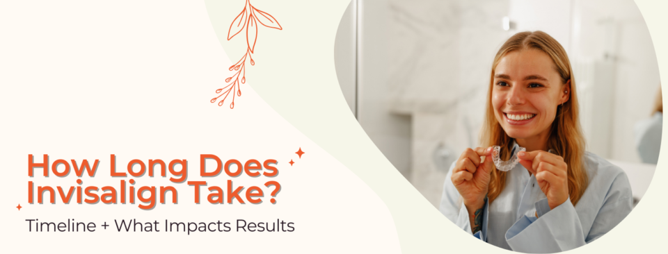 Blog - May How Long Does Invisalign Take - Dentist Ballantyne